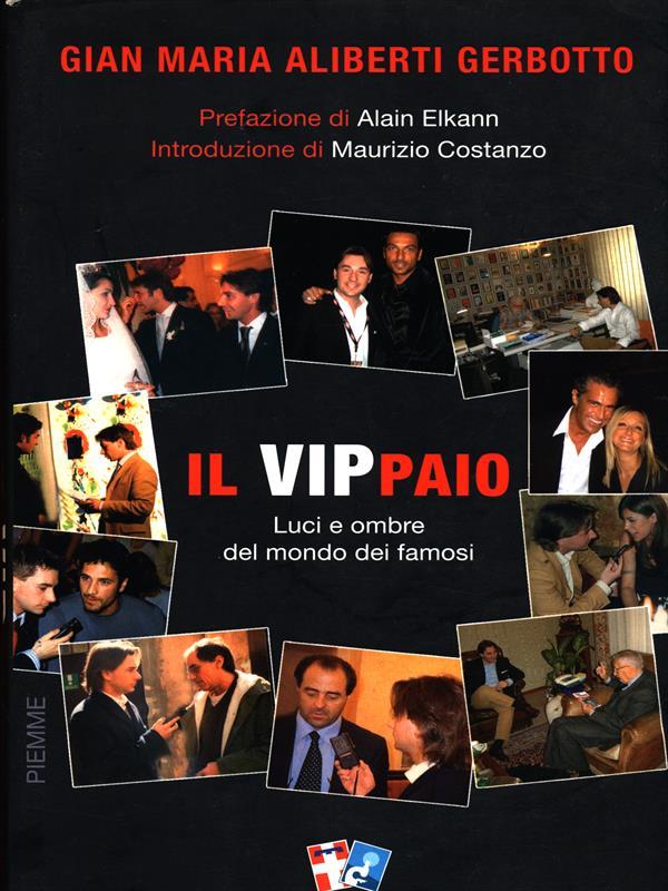 Il vippaio. Luci e ombre del mondo dei famosi