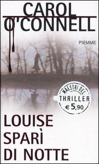 Louise sparì di notte - Carol O'Connell - copertina