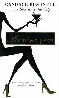 Bionde a pezzi - Candace Bushnell - copertina