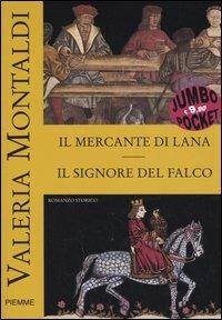 Il mercante di lana-Il signore del falco - Valeria Montaldi - copertina