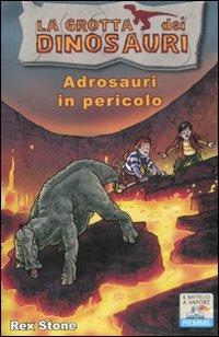 Adrosauri in pericolo. Ediz. illustrata - Rex Stone - copertina