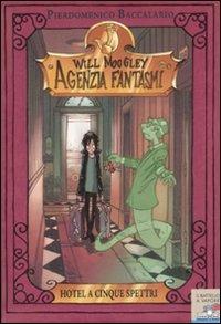 Hotel a cinque spettri. Will Moogley Agenzia Fantasmi. Ediz. illustrata - Pierdomenico Baccalario - copertina