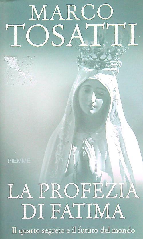 La profezia di Fatima. Il quarto segreto e il futuro del mondo