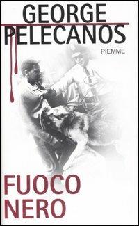 Fuoco nero - George P. Pelecanos - copertina