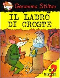 Il ladro di croste. Ediz. illustrata - Geronimo Stilton - copertina
