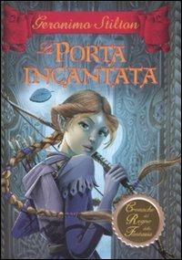 La porta incantata. Cronache del Regno della Fantasia. Vol. 2 - Geronimo Stilton - copertina