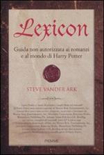 Lexicon. Guida non autorizzata ai romanzi e al mondo di Harry Potter