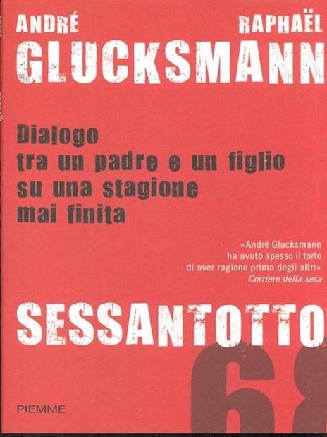 Sessantotto. Dialogo tra un padre e un figlio su una stagione mai finita - André Glucksmann,Raphaël Glucksmann - 4