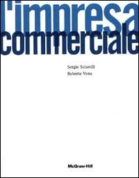 L' impresa commerciale. Economia e gestione - Sergio Sciarelli,Roberto Vona - copertina