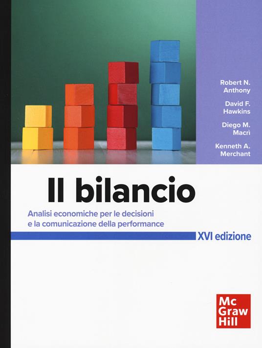 Il bilancio. Analisi economiche per le decisioni e la comunicazione della performance - Robert N. Anthony,David F. Hawkins,Kenneth A. Merchant - copertina
