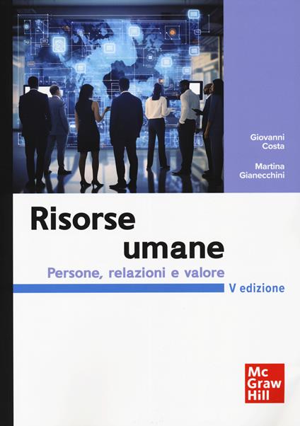 Risorse umane. Persone, relazioni e valore - Giovanni Costa,Martina Gianecchini - copertina