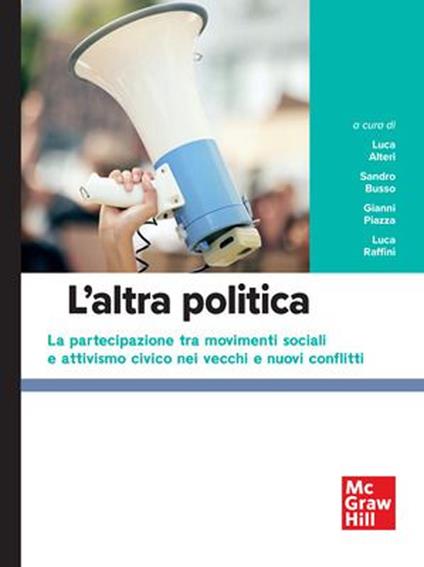 L'altra politica. la partecipazione tra movimenti sociali e attivismo civico nei vecchi e nuovi conflitti - copertina