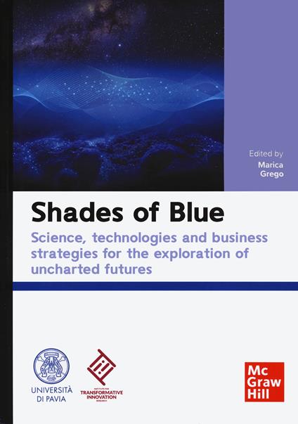 Shades of blue. Science, technologies and business strategies for the exploration of uncharted futures - copertina