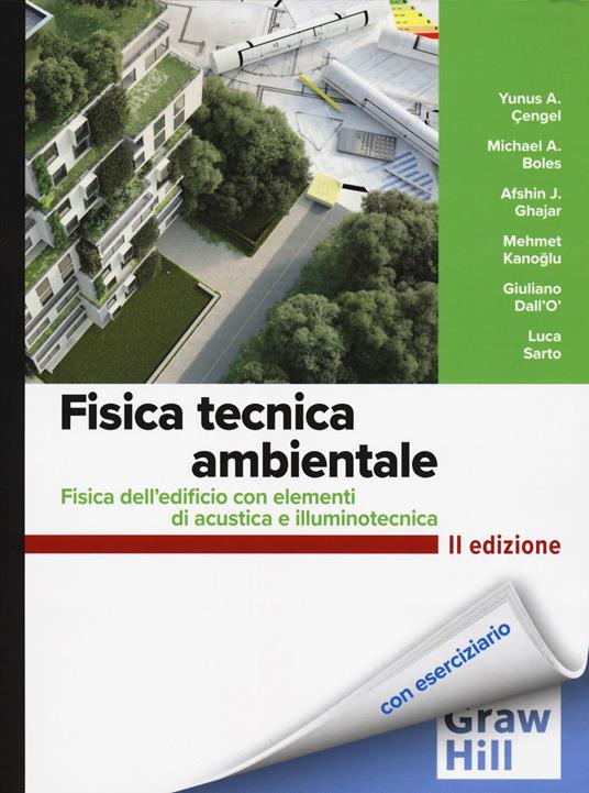 Fisica tecnica ambientale. Fisica dell'edificio con elementi di acustica e illuminotecnica - Yunus A. Çengel,Giuliano Dall'Ò,Luca Sarto - copertina