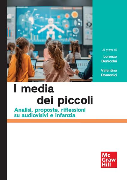 I media dei piccoli. Analisi, proposte, riflessioni su audiovisivi e infanzia - copertina