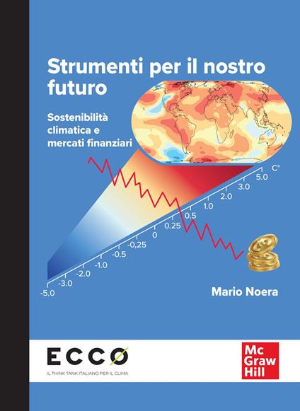 Strumenti per il nostro futuro. Sostenibilità climatica e mercati finanziari - Mario Noera - copertina