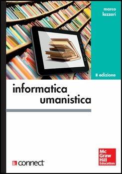 Informatica umanistica. Con Connect - Marco Lazzari - copertina