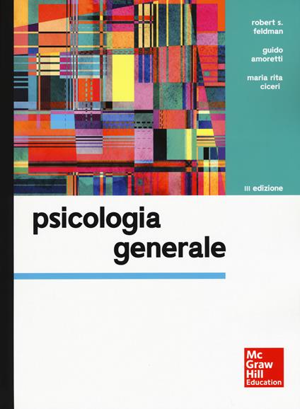 Psicologia generale. Con Connect - Robert S. Feldman,Guido Amoretti,Maria Rita Ciceri - copertina