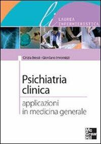 Psichiatria clinica. Applicazioni in medicina generale - Cinzia Bressi,Giordano Invernizzi - copertina