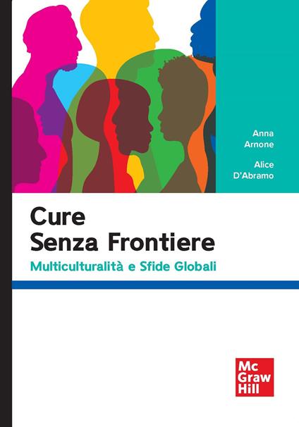 Cure senza frontiere. Multiculturalità e sfide globali - Anna Arnone,Alice D'Abramo - copertina