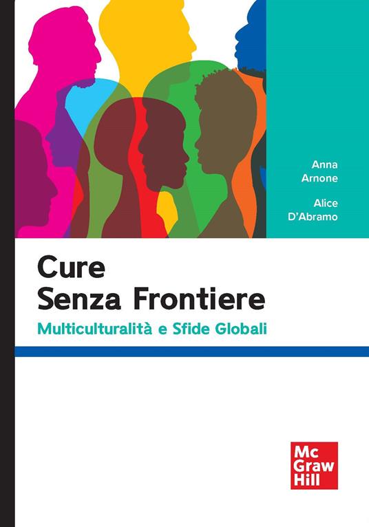 Cure senza frontiere. Multiculturalità e sfide globali - Anna Arnone,Alice D'Abramo - copertina