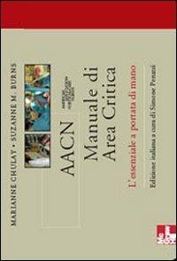 AACN Manuale di area critica. L'essenziale a portata di mano - Marianne Chulay - copertina
