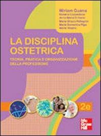 La disciplina ostetrica. Teoria, pratica e organizzazione della professione - copertina