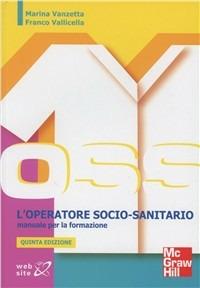 L' operatore socio-sanitario. Manuale per la formazione - Marina Vanzetta,Franco Vallicella - copertina