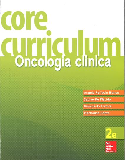 Core curriculum. Oncologia clinica - Angelo Raffaele Bianco,Sabino De Placido,Giampaolo Tortora - copertina