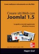 Creare siti Web con Joomla! 1.5. La guida a Joomla! Aggiornata all'ultima versione