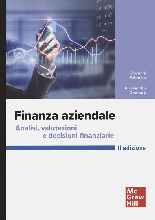 Finanza aziendale. Analisi, valutazioni e decisioni finanziarie - Giovanni Palomba,Alessandro Gennaro - copertina