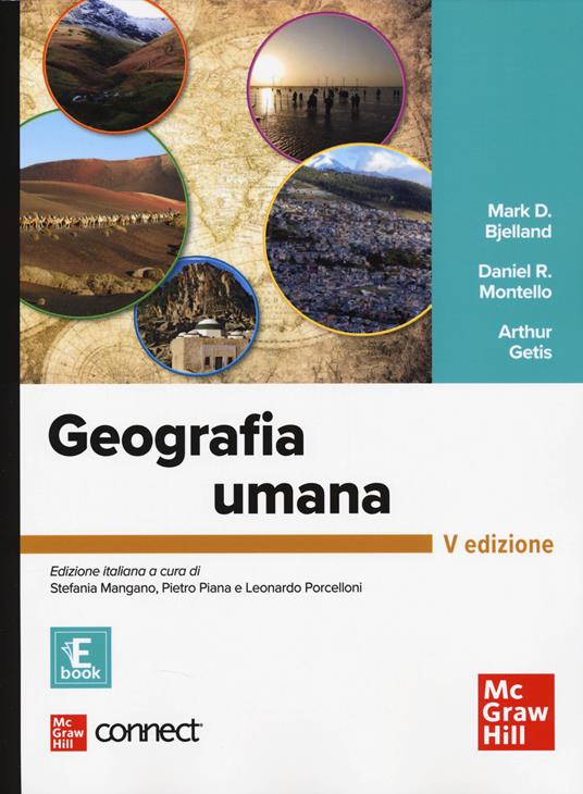 Geografia umana. Con Connect. Con e-book - Mark D. Bjelland,Daniel R. Montello,Arthur Getis - copertina