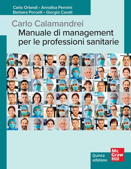 Carlo Calamandrei. Manuale di management per le professioni sanitarie - Carlo Orlandi,Annalisa Pennini,Barbara Porcelli - copertina
