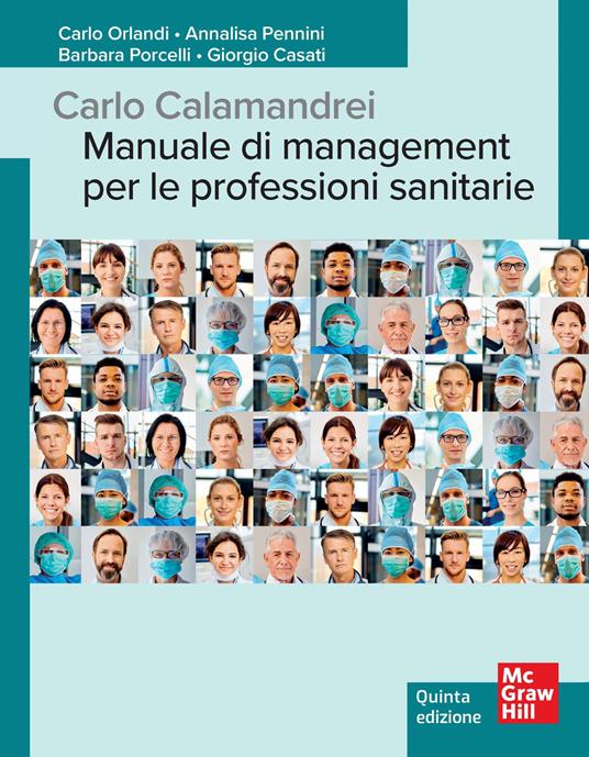 Carlo Calamandrei. Manuale di management per le professioni sanitarie - Carlo Orlandi,Annalisa Pennini,Barbara Porcelli - copertina