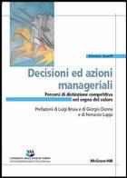 Libro Decisioni ed azioni manageriali. Percorsi di distinzione competitiva nel segno del valore. Con CD-ROM Silvano Guelfi