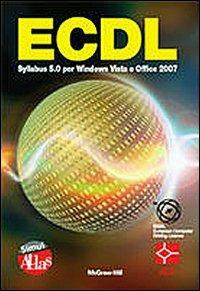ECDL Syllabus 5.0 per Windows Vista e Office 2007. CD-ROM - copertina