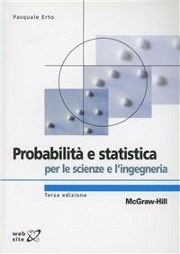 Probabilità e statistica per le scienze e l'ingegneria - Pasquale Erto - copertina