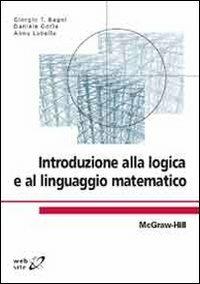 Introduzione alla logica e al linguaggio matematico - Giorgio T. Bagni,Daniele Gorla,Anna Labella - copertina