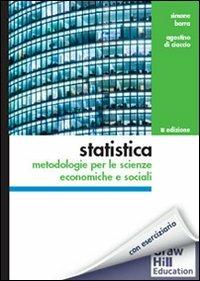 Statistica. Metodologie per le scienze economiche e sociali. Con aggiornamento online - Simone Borra,Agostino Di Ciaccio - copertina