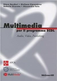 Multimedia per il programma ECDL - Ettore Bordieri,Giuliano Ciarambino,Roberto Dicorato - copertina