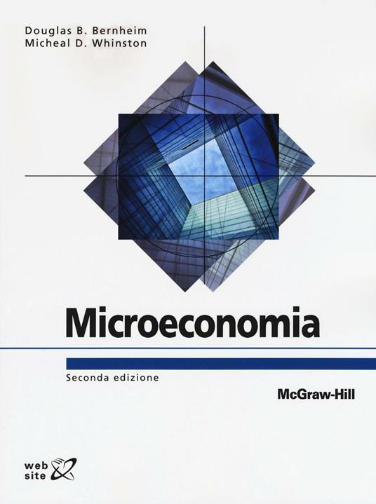 Microeconomia - Douglas B. Bernheim,Michael D. Whinston - copertina