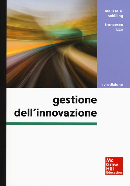 Gestione dell'innovazione - Melissa A. Schilling,Francesco Izzo - copertina