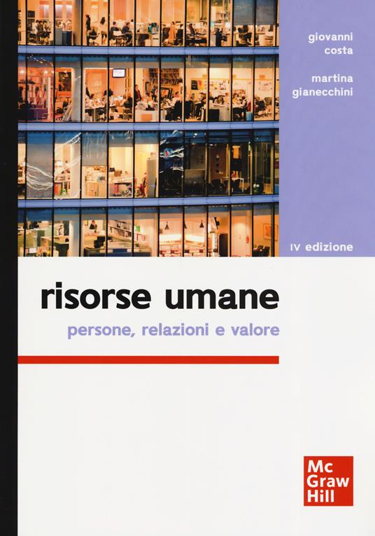 Risorse umane. Persone, relazioni e valore - Giovanni Costa,Martina Gianecchini - copertina