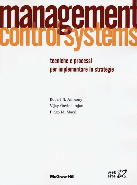 Management control systems. Tecniche e processi per implementare le strategie - Robert N. Anthony,Vijay Govindarajan,Diego M. Macrì - copertina