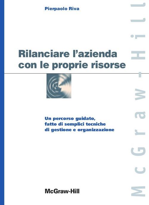 Rilanciare l'azienda con le proprie risorse - Pierpaolo Riva - copertina