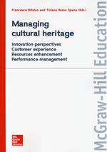 Managing cultural heritage. Innovation perspectives, customer experience, resources enhancement, performance management