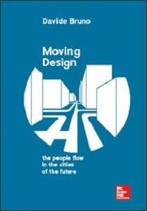 Moving design. The people flow in the cities of the future - Davide Bruno - copertina