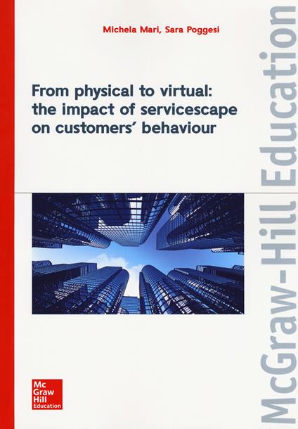 From physical to virtual: the impact of servicescape on customers' behaviour - Michela Mari,Sara Poggesi - copertina