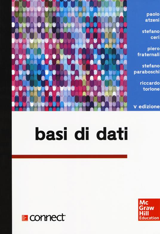 Basi di dati. Con Connect - Paolo Atzeni,Stefano Ceri,Piero Fraternali - copertina
