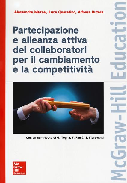 Partecipazione e alleanza attiva dei collaboratori per il cambiamento e la competitività - Alessandra Mazzei,Luca Quaratino,Alfonsa Butera - copertina